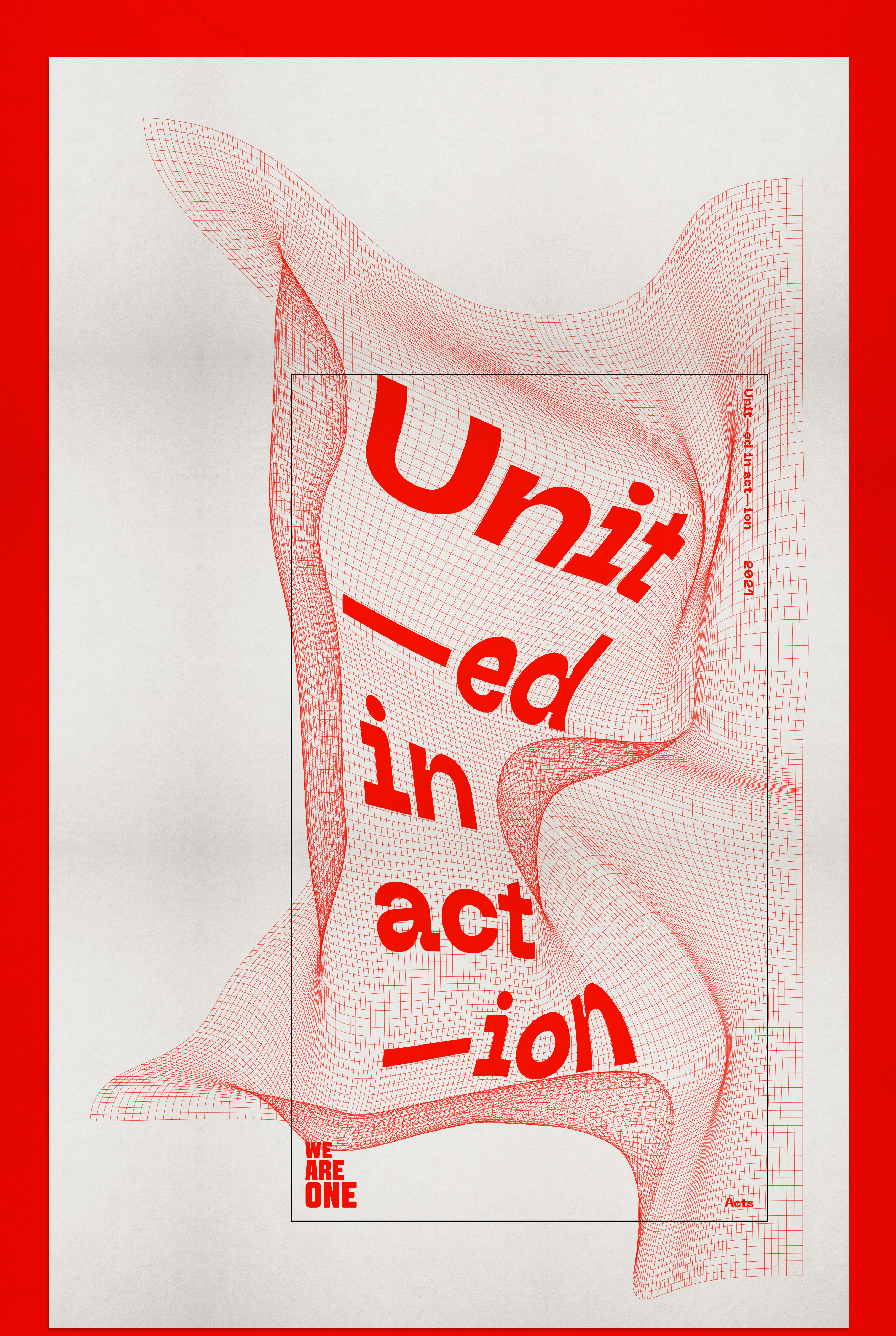 Only when we're active we have a chance to change things. We have the same blood color - we all have the same foundation; We Are One!